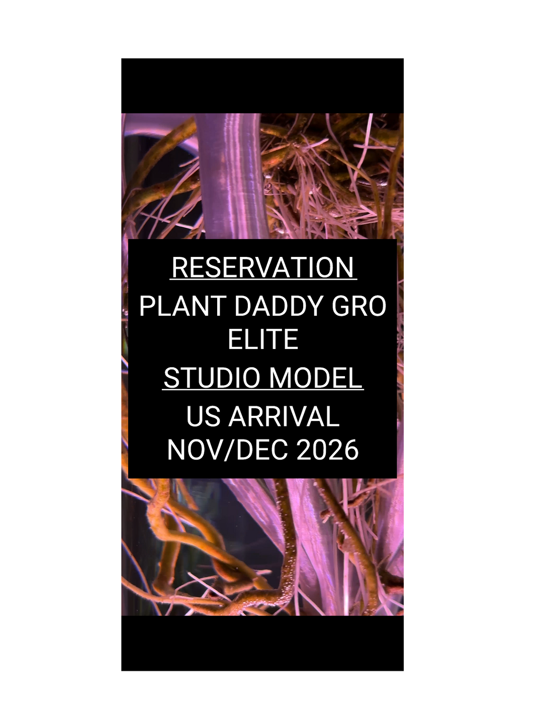 PLANT DADDY GRO ELITE - STUDIO - RESERVATION - $10.00 Refundable Deposit (Estimated Retail Price $349.95 - Free Shipping) (Copy)